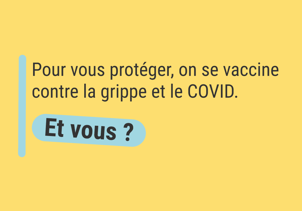 Sur l'image, nous pouvons voir écrit " Pour vous protéger, on se vaccine contre la grippe et le COVID. Et vous ?"
