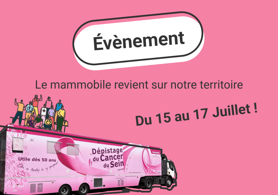 Sur l'image, nous pouvons voir écrit : Evènement, le mammobile revient sur notre territoire du 15 au 17 Juillet"!