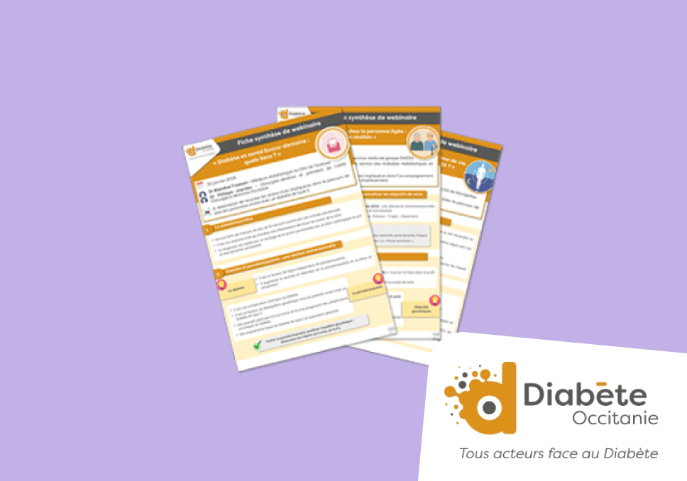 Sur l'image, nous pouvons voir une image qui représente les fiches de synthèse webinaires de Diabète Occitanie avec e bas à gauche le logo de Diabète Occitanie.