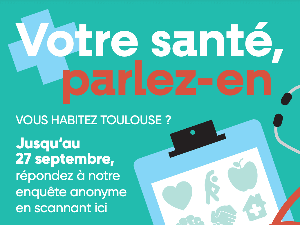Image d'un flyer qui indique plusieurs types d'informations à l'utilisateur : Vous habitez Toulouse ? Jusqu'au 27 Septembre, répondez à notre enquête anonyme en scannant le QR code prévu ci-dessous"