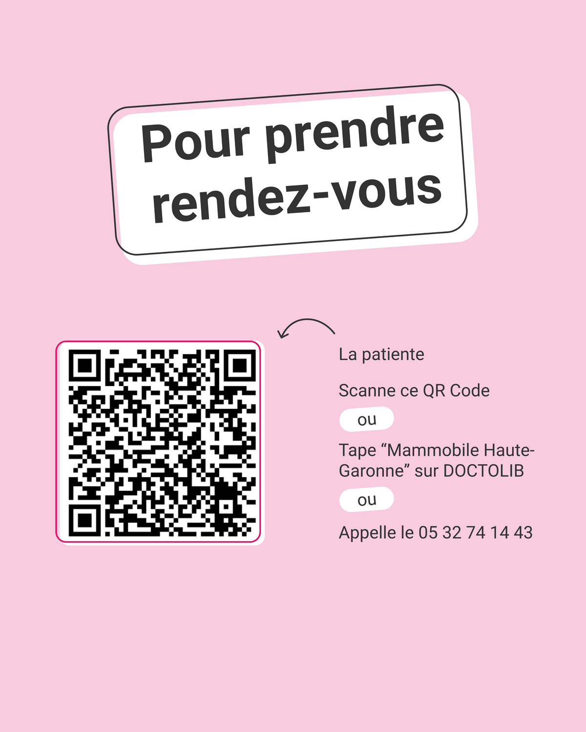 Sur l'image, nous pouvons voir écrit " Pour prendre rendez-vous, la patiente scanne ce QR code ou tape "Mammobile Haute-garonne" sur doctolib ou appelle le 05 32 74 14 43. Avec le QR Code à gauche !