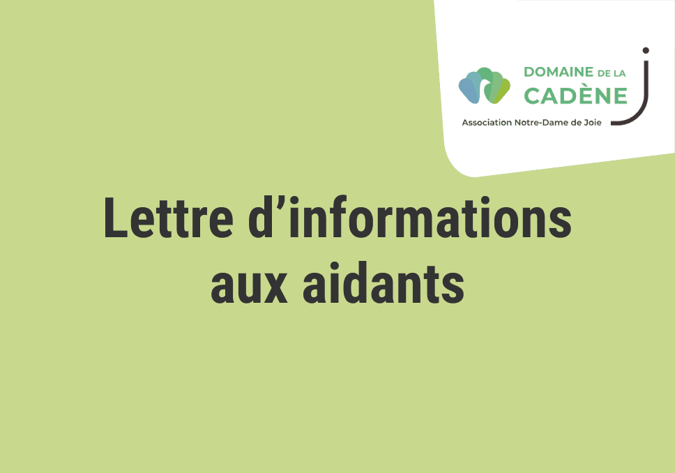 Sur l'image, nous pouvons voir le logo du domaine La Cadène ainsi qu'un titre de texte : Lettre d'informations aux aidants.