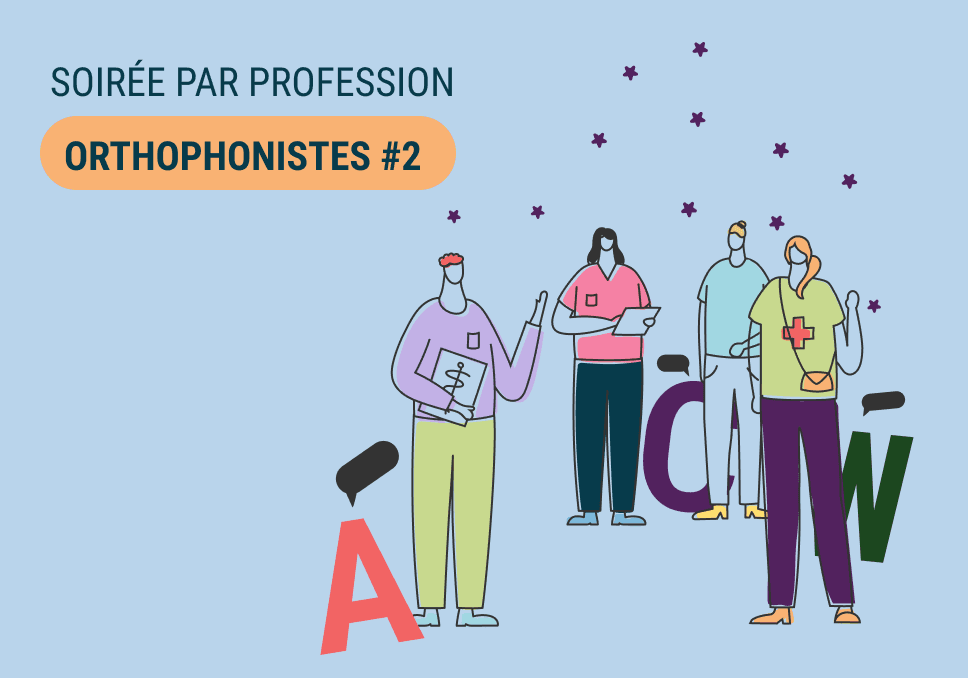 Sur l'image, nous pouvons voir écrit : Soirée par profession orthophonistes #2 et une illustration à droite de plusieurs orthophonistes en train de discuter entre eux.