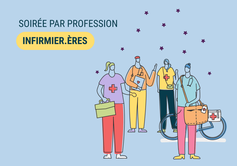Sur l'image, nous pouvons voir écrit : " Soirée par profession : Infirmier.ères". A droite de la photo, nous pouvons voir une illustration composée de plusieurs personnages qui parlent entre eux. Ils portent les attributs des infirmier.ères : sacs, stéthoscope..