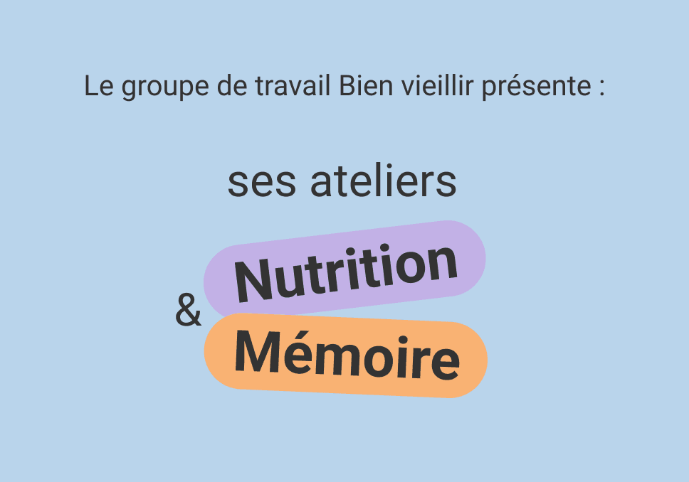 Sur l'image, nous pouvons voir écrit : " Le groupe Bien vieillir présente : ses ateliers nutrition & mémoire".